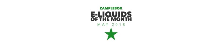 Best E-liquids of The Month - May 2018